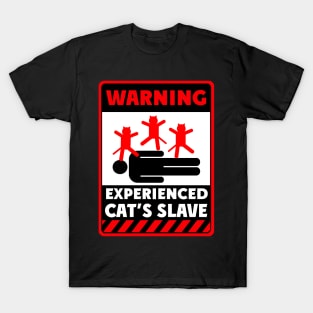 Experienced cats slave T-Shirt